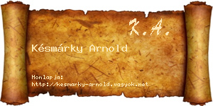 Késmárky Arnold névjegykártya